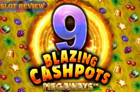 9 Blazing Cashpots Megaways